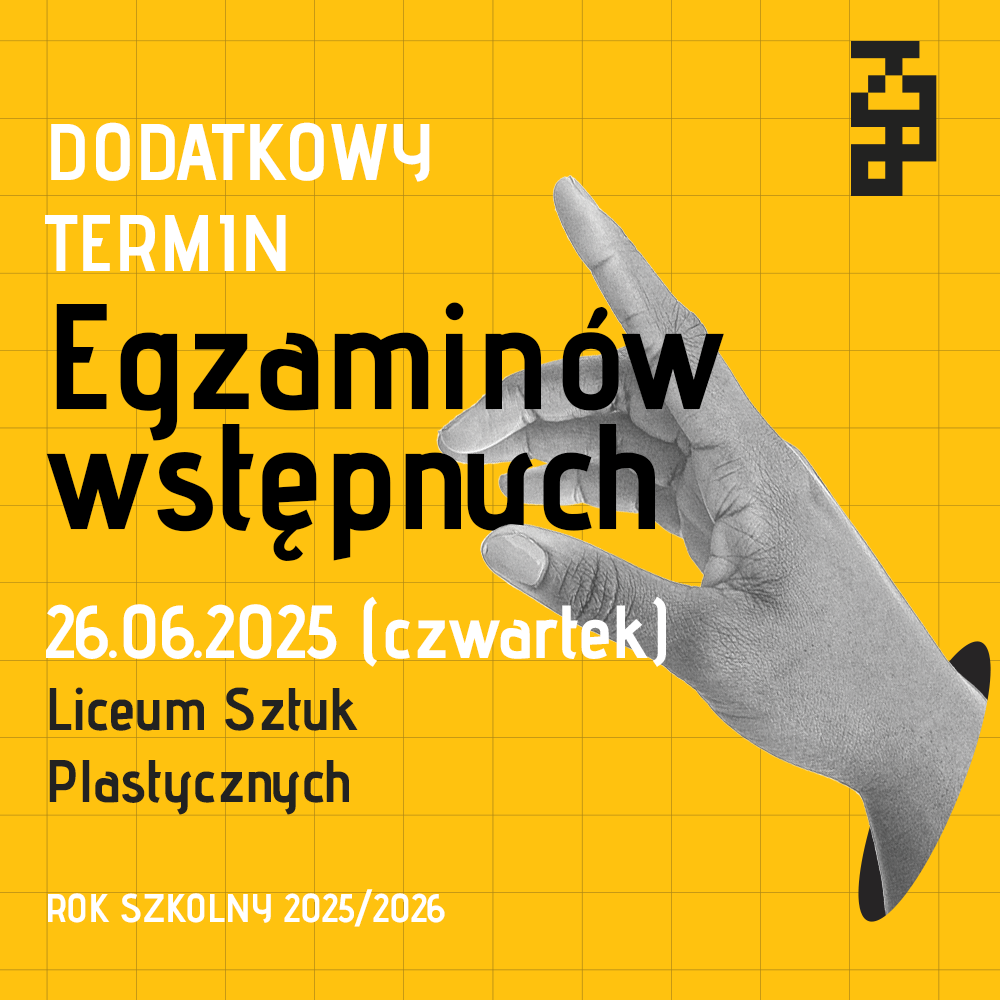Dodatkowy termin egzaminów wstępnych do Liceum Sztuk Plastycznych